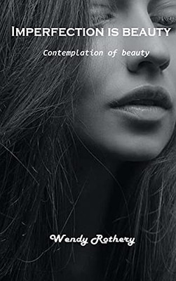 Imperfection Is Beauty: Contemplation Of Beauty - 9781803101446