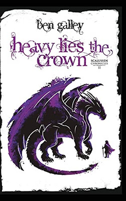 Heavy Lies The Crown (The Scalussen Chronicles) - 9781838162559