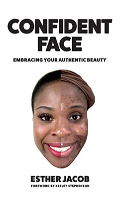Confident Face: Embracing Your Authentic Beauty - 9781838457617