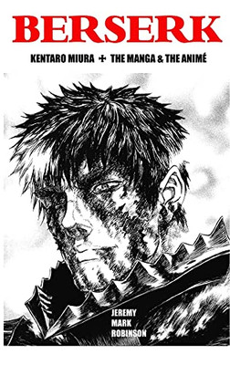 Berserk: Kentaro Miura: The Manga And The Anime - 9781861718211