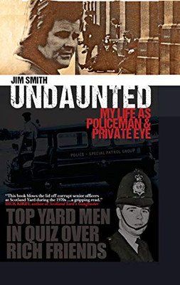 Undaunted: My Life As Policeman And Private Eye - 9781911273820