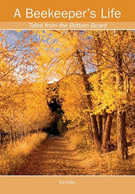 A Beekeeper'S Life. Tales From The Bottom Board - 9781912271887