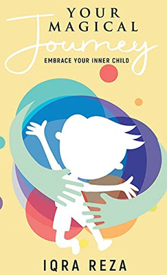 Your Magical Journey - Embrace Your Inner Child - 9781922456670