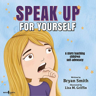 Speak Up For Yourself (A Story Teaching Children Self-Advocacy)