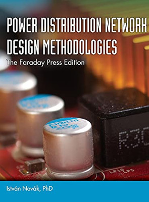 Power Distribution Network Design Methodologies - 9781949267679