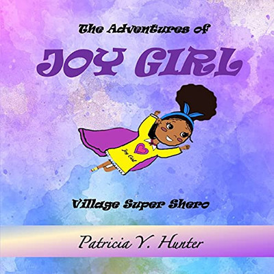 The Adventures Of Joy Girl: Village Super Shero - 9781953526168