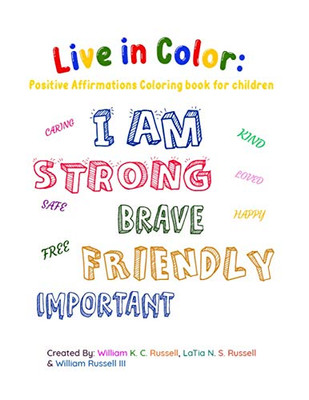 Live In Color: Positive Affirmations Coloring Book For Children