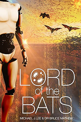 Lord Of The Bats (Metamorphosis: Stories Of A Transplanted Man)