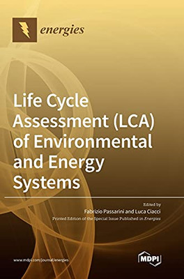 Life Cycle Assessment (Lca) Of Environmental And Energy Systems