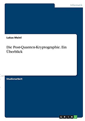 Die Post-Quanten-Kryptographie. Ein Überblick (German Edition)