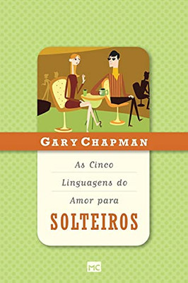 As Cinco Linguagens Do Amor Para Solteiros (Portuguese Edition)