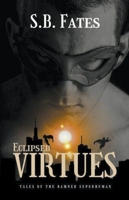 Eclipsed Virtues: Tales of the Damned Superhuman