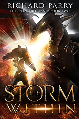 The Storm Within: A Dark Fantasy Adventure (The Splintered Land)