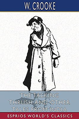 The Talking Thrush And Other Tales From India (Esprios Classics)