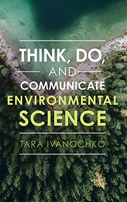 Think, Do, And Communicate Environmental Science - 9781108423458