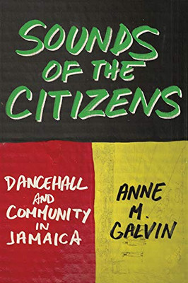 Sounds of the Citizens: Dancehall and Community in Jamaica