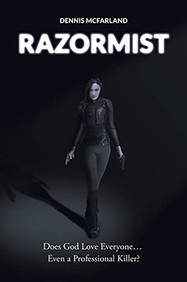 Razormist: Does God Love Everyone... Even A Professional Killer?
