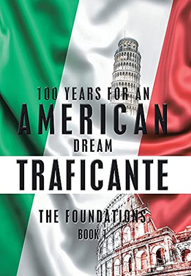 100 Years For An American Dream: The Foundations - 9781664135017