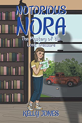 Notorious Nora: The Mystery Of The Lost Treasure - 9781664163348