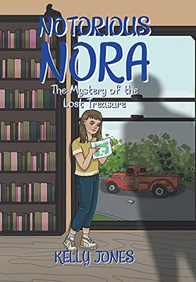 Notorious Nora: The Mystery Of The Lost Treasure - 9781664163355