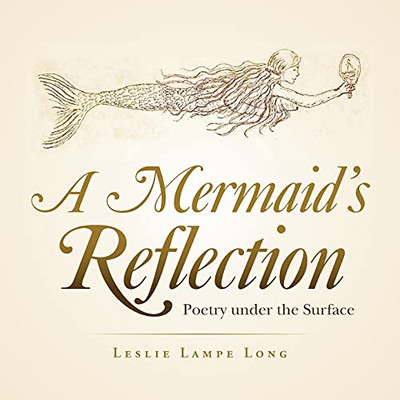 A Mermaid'S Reflection: Poetry Under The Surface - 9781665526982