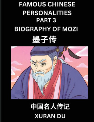 Famous Chinese Personalities (Part 3) - Biography of Mozi, Learn to Read Simplified Mandarin Chinese Characters by Reading Historical Biographies, HSK