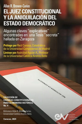 EL JUEZ CONSTITUCIONAL Y LA ANIQUILACIÃ“N DEL ESTADO DEMOCRÃTICO. Algunas claves ""explicativas"" encontradas en una Tesis ""secreta"" en Zaragoza