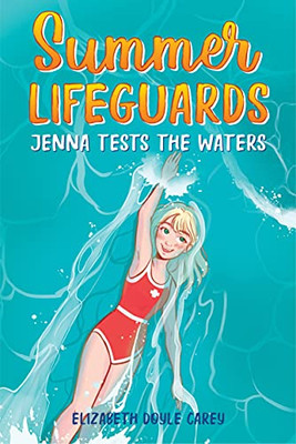 Summer Lifeguards: Jenna Tests The Waters (Summer Lifeguards, 2)