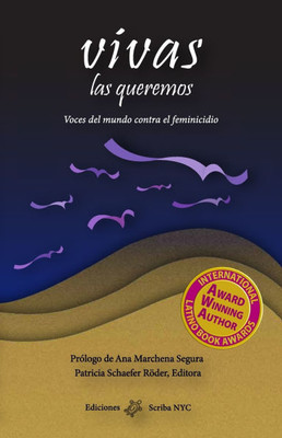 Vivas las queremos: Voces del mundo contra el feminicidio