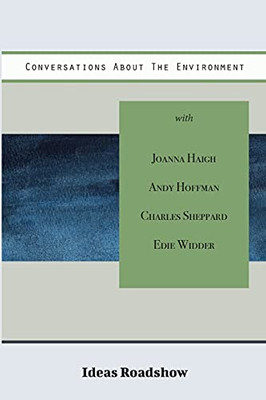 Conversations About The Environment (Ideas Roadshow Collections)