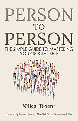 Person To Person: The Simple Guide To Mastering Your Social Self