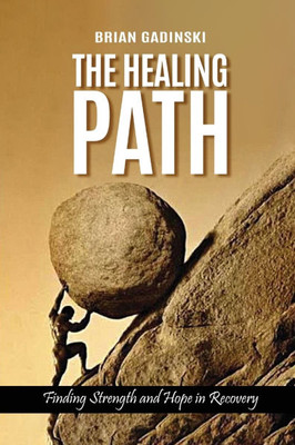 The Healing Path: Finding Strength and Hope in Recovery