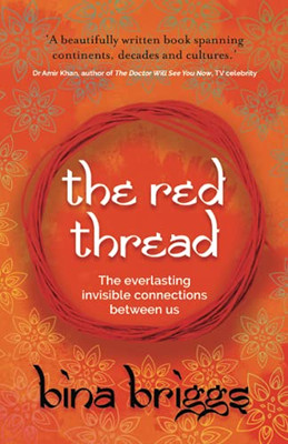 The Red Thread: The Everlasting Invisible Connections Between Us