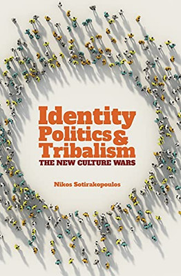 Identity Politics And Tribalism: The New Culture Wars (Societas)