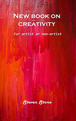 New Book On Creativity: For Artist Or Non-Artist - 9781803101095