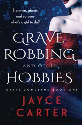 Grave Robbing And Other Hobbies (Grave Concerns) - 9781839439735
