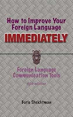 How To Improve Your Foreign Language Immediately, Fourth Edition