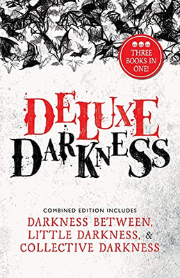 Deluxe Darkness: Three Horror Anthologies In One - 9781953109521