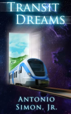 Transit Dreams: Stories Told From The Window Of A Speeding Train
