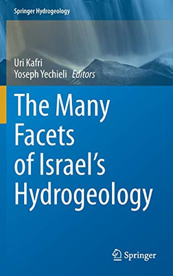 The Many Facets Of Israel'S Hydrogeology (Springer Hydrogeology)