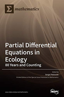Partial Differential Equations In Ecology: 80 Years And Counting
