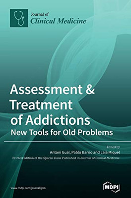 Assessment & Treatment Of Addictions: New Tools For Old Problems
