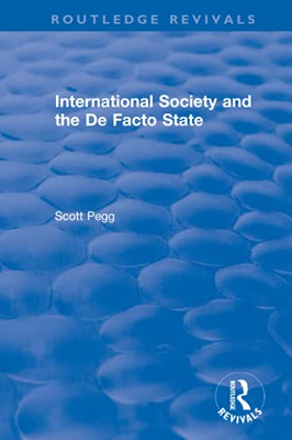 International Society And The De Facto State (Routledge Revivals)