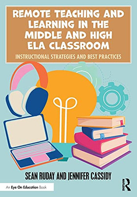 Remote Teaching And Learning In The Middle And High Ela Classroom