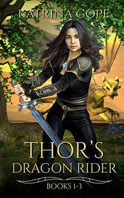 Thor'S Dragon Rider: Books 1 - 3: Safeguard, Pursuit & Entrapment