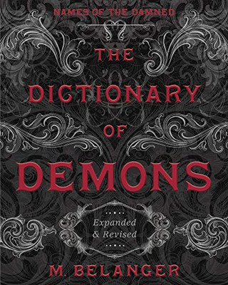 The Dictionary Of Demons: Expanded & Revised: Names Of The Damned