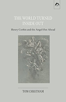 The World Turned Inside Out: Henry Corbin And The Angel Out Ahead
