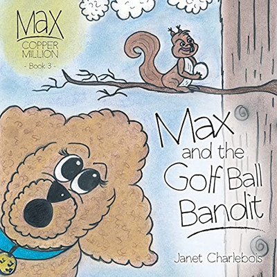 Max And The Golf Ball Bandit (Max Copper Million) - 9781039108820
