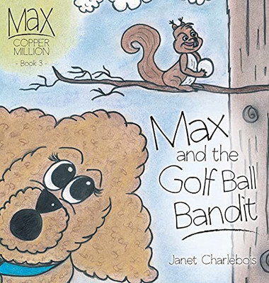 Max And The Golf Ball Bandit (Max Copper Million) - 9781039108837