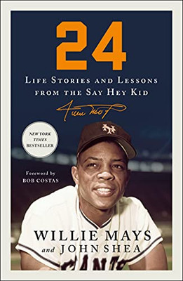 24: Life Stories And Lessons From The Say Hey Kid - 9781250828354